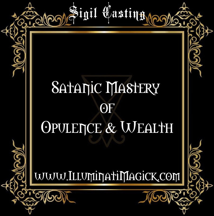 ⛧SIGIL CASTING FOR SATANIC MASTERY OF OPULENCE & WEALTH⛧