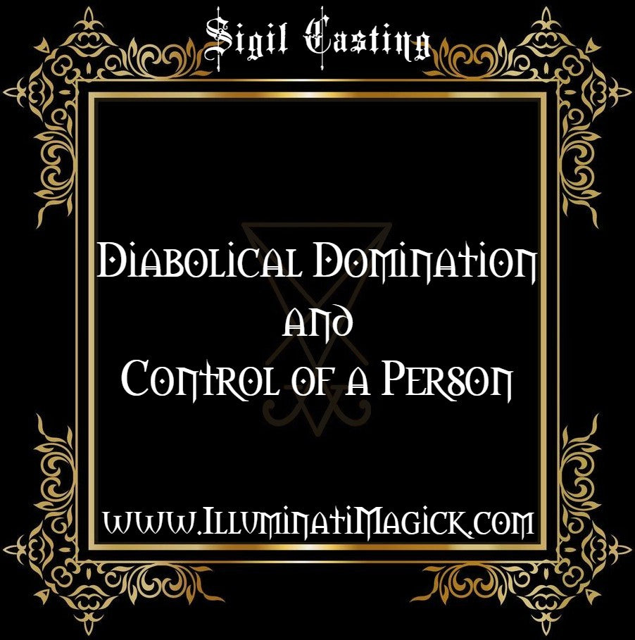 ⛧SIGIL CASTING FOR THE DIABOLICAL DOMINATION & CONTROL OF A PERSON⛧