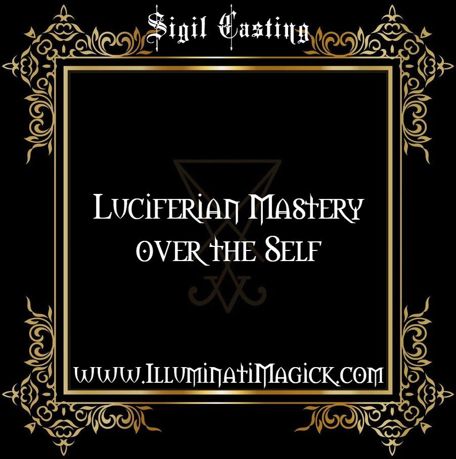 ⛧SIGIL CASTING FOR LUCIFERIAN MASTERY OVER THE SELF⛧