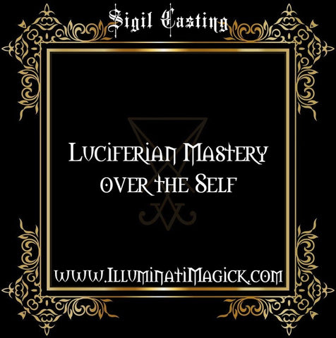⛧SIGIL CASTING FOR LUCIFERIAN MASTERY OVER THE SELF⛧